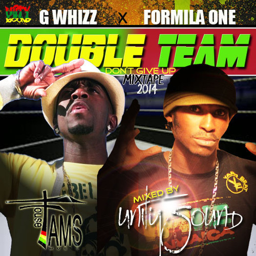 G Whizz X Formila One - Double Team Don't Give Up (Mixtape)