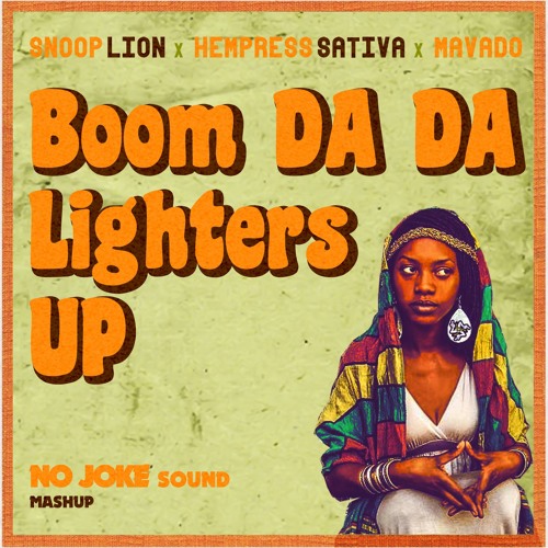 Snoop Lion, Hempress Sativa & Mavado - Boom Da Da Lighters Up (No Joke Sound Mashup)
