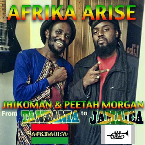 Jhikoman & Peetah Morgan - Afrika Arise