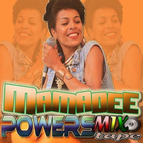 Mamadee - Powers Mixtape
