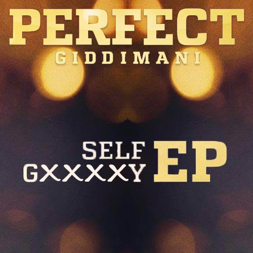 Perfect Giddimani - Self Gxxxxy EP (Promo-Mix by Jugglerz)