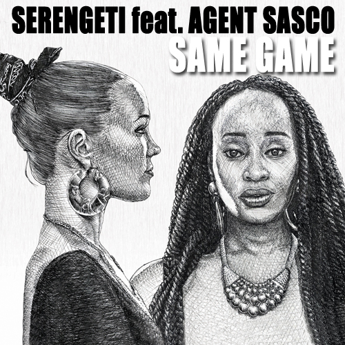 Serengeti - Same Game feat. Agent Sasco
