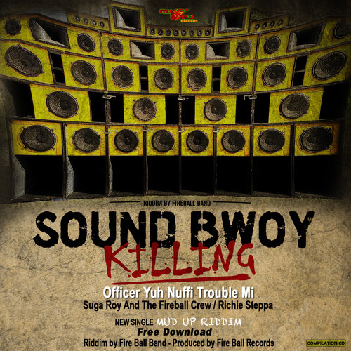 Suga Roy & The Fireball Crew feat. Richie Steppa - Officer Nuh Trouble We