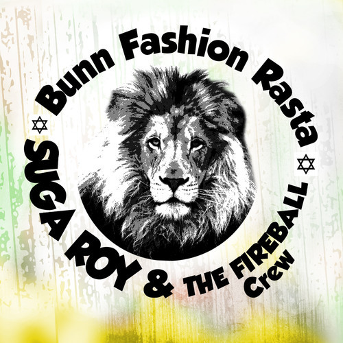 Suga Roy & The Fire Ball Crew - Bunn Fashion Rasta