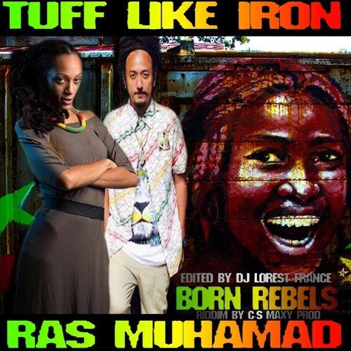 Tuff Like Iron feat. Ras Muhamad - Born Rebels