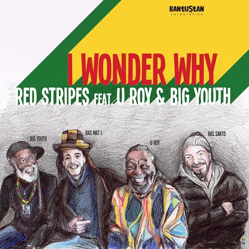 Red Stripes feat. U Roy & Big Youth - I Wonder Why