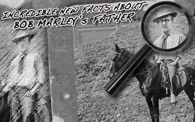 New Facts about Bob Marley’s Father!