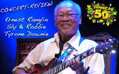 Review: Ernest Ranglin, Sly & Robbie with Tyrone Downie @ Respect Jamaica 50th