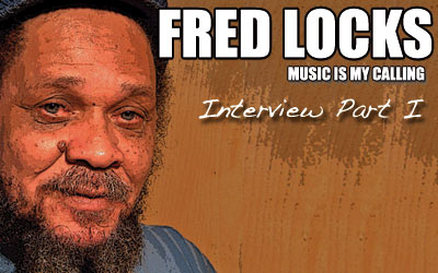 Interview with Fred Locks #1 - From Clement Coxsone To The Black Star Liner