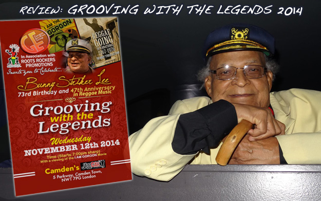 Report: Grooving With The Legends - Bunny Striker Lee's Birthday in London, UK 2014