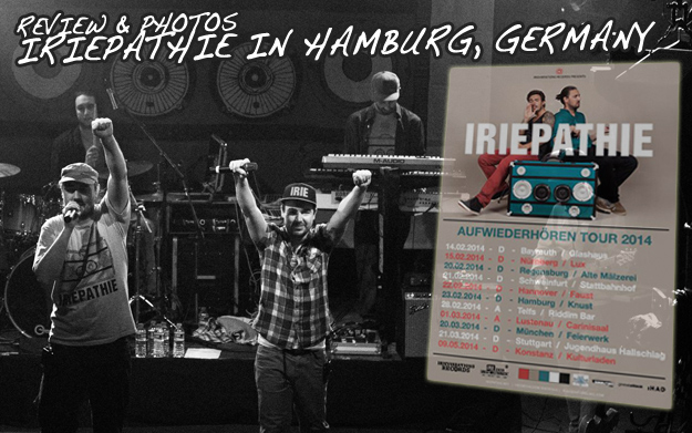 Review: Iriepathie in Hamburg, Germany @ Knust 2/23/2014