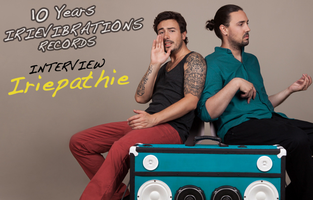 Interview with Iriepathie - 10th Anniversary Irievibrations Records