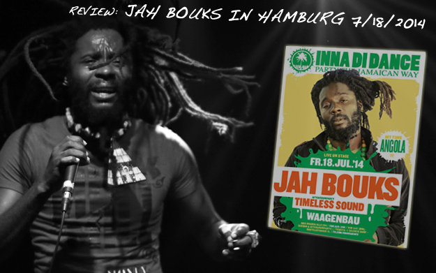 Review: Jah Bouks in Hamburg, Germany 7/18/2014