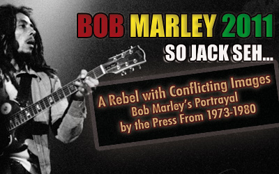 Bob Marley: A Rebel with Conflicting Images [So Jack Seh... Special Edition]