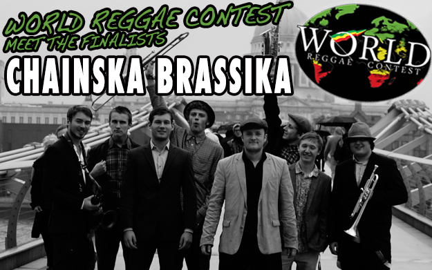 World Reggae Contest 2015 - Meet The Finalists... CHAINSKA BRASSIKA