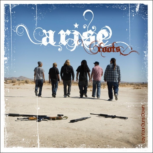 Arise Roots - Lay Your Guns Down