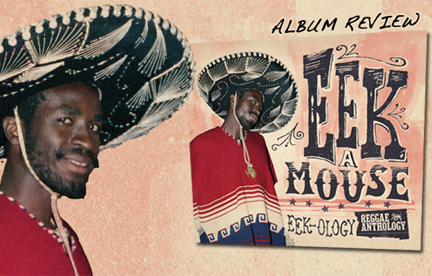 Album Review: Eek A Mouse - Eek-Ology