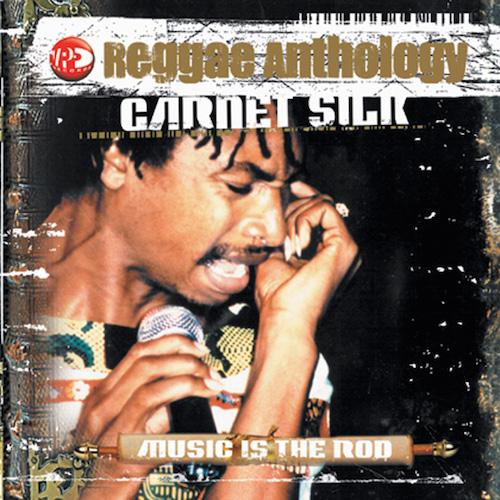 Garnett Silk - Reggae Anthology: Music To The Rod