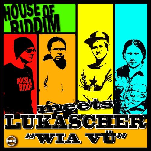 Lukascher & House Of Riddim - Wia Vü