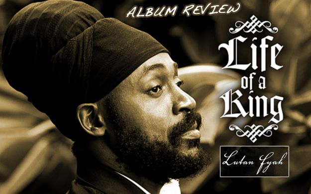 Album Review: Lutan Fyah - Life Of A King