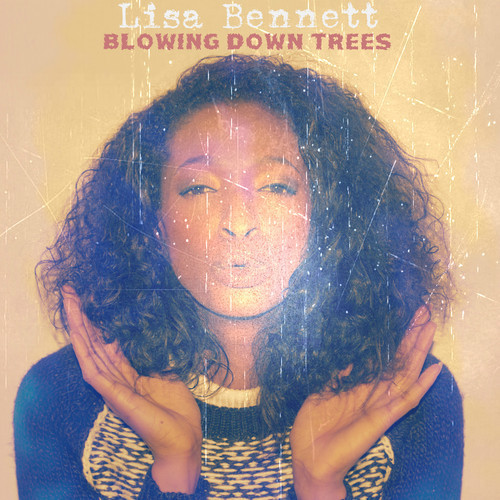 Lisa Bennett - Blowing Down Trees