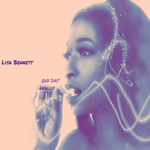 Lisa Bennett - Off Dat Wally EP