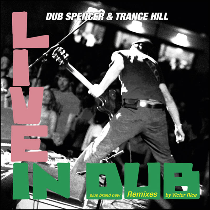 Dub Spencer & Trance Hill - Live In Dub