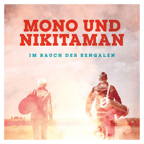 Mono & Nikitaman - Im Rauch Der Bengalen