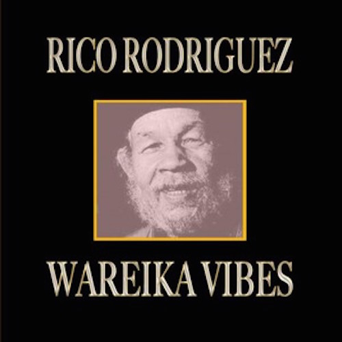 Rico Rodriguez - Wareika Vibes
