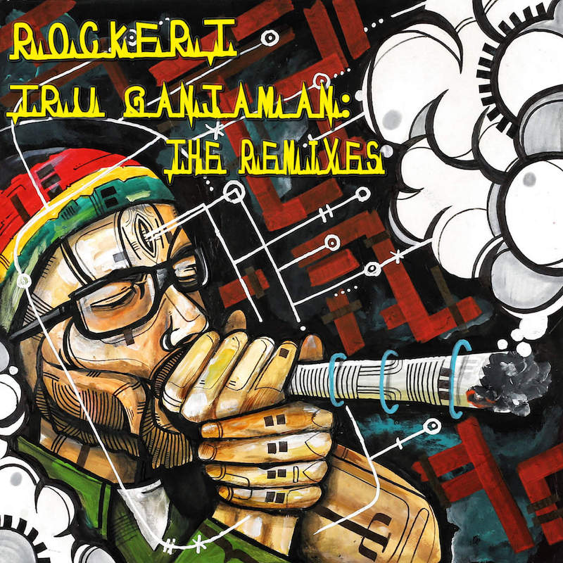 Rocker T - Rocker-T - Tru Ganjaman (The Remixes)