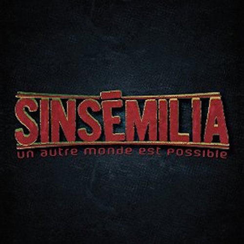 Sinsemilia - Un Autre Monde Est Possible