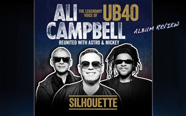 Album Review: The Legendary Voice of UB40 Ali Campbell reunited with Astro & Mickey – Silhouette