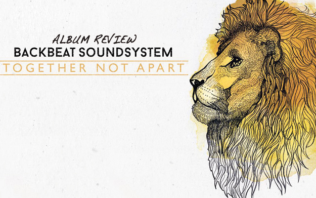 Album Review: Backbeat Soundsystem - Together Not Apart