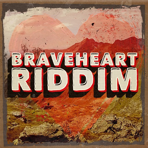 Various Artists - Braveheart Riddim