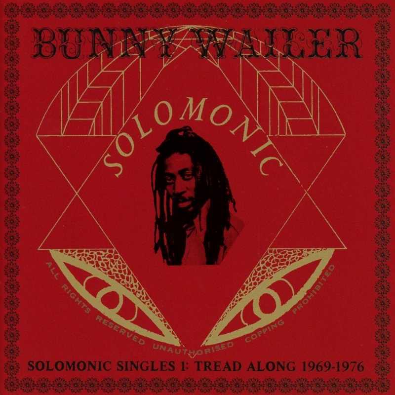 Bunny Wailer - Solomonic Singles Pt. 1 Tread Along (1969-1976)