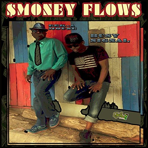 Busy Signal - Money Flow feat. Eek-A-Mouse