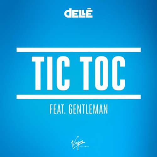 Dellé - Tic Toc feat. Gentleman