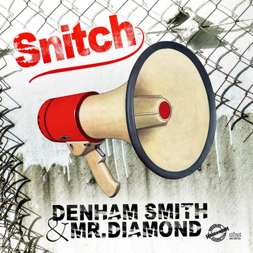 Denham Smith & Mr. Diamond - Snitch
