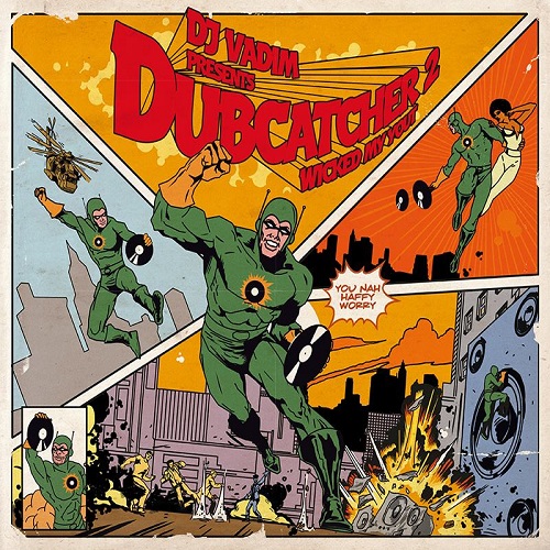 DJ Vadim presents Dubcatcher Vol. 2 Wicked My Yout