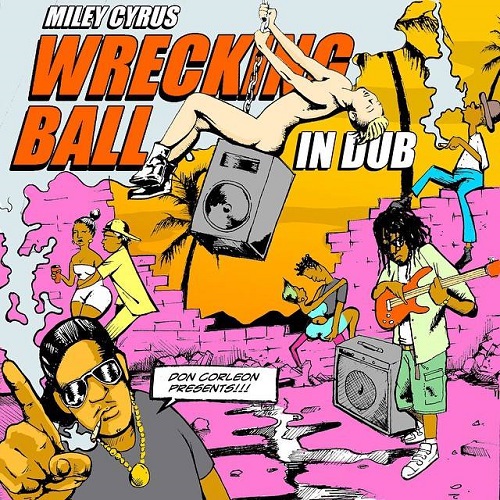 Don Corleon - Miley Cyrus in Dub