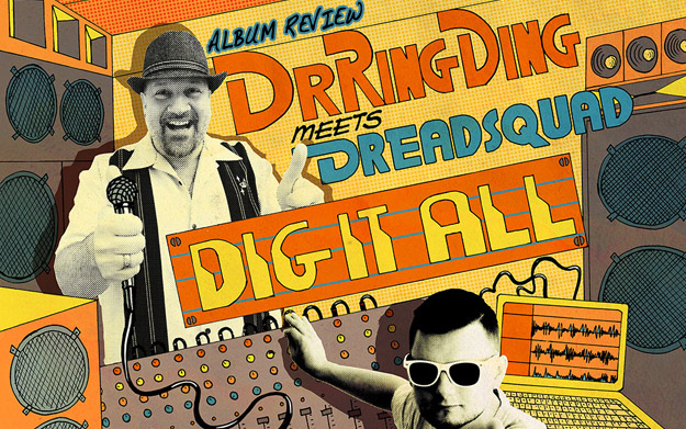 Album Review: Dr. Ring Ding & Dreadsquad - Dig It All