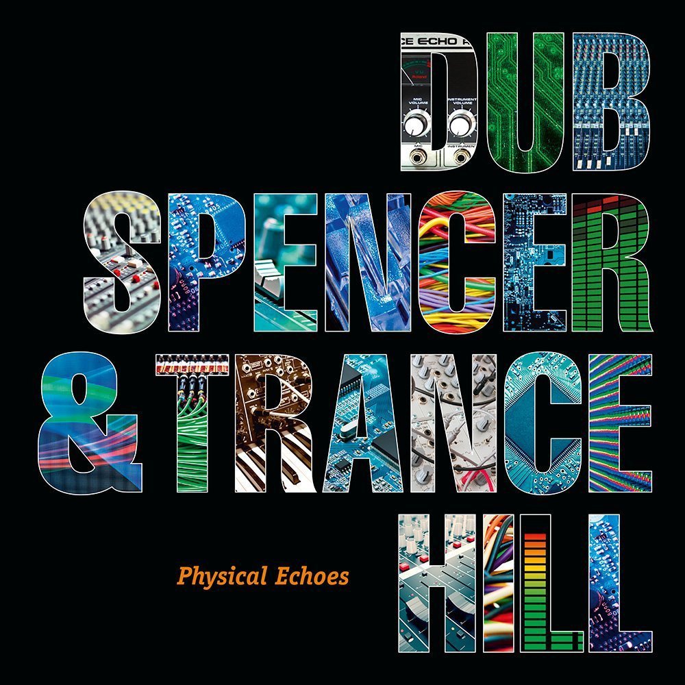 Dub Spencer & Trance Hill - Physical Echoes