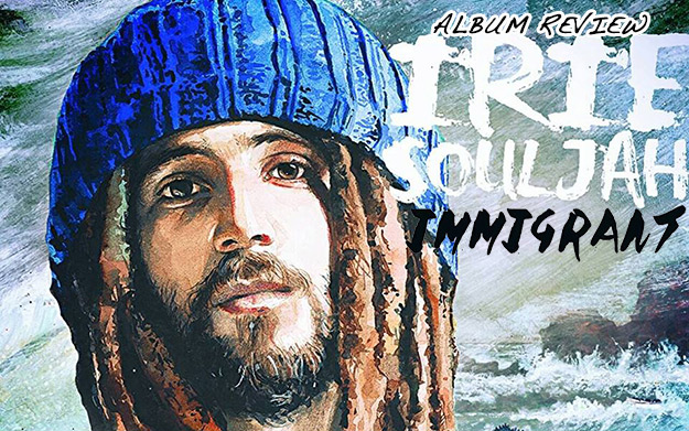 Album Review: Irie Souljah - Immigrant