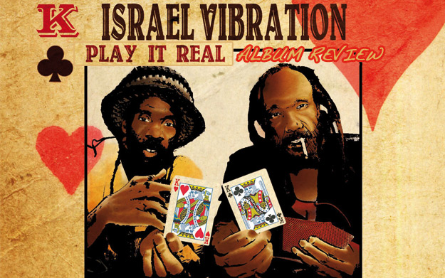 Album Review: Israel Vibration - Play It Real