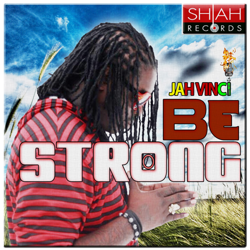 Jah Vinci - Be Strong