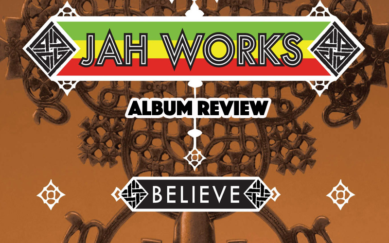 Album Review: Jah Works - Believe