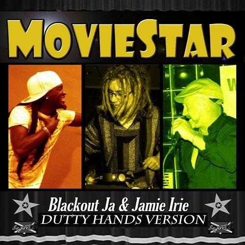 Blackout JA & Jamie Irie - Moviestar (Dutty Hands Version)