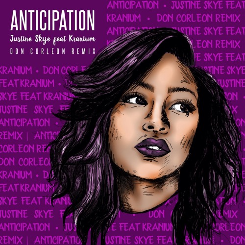 Justine Skye - Anticipation feat. Kranium (Don Corleon Remix)
