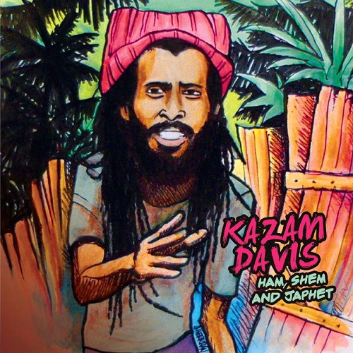 Kazam Davis - Ham, Shem And Japhet