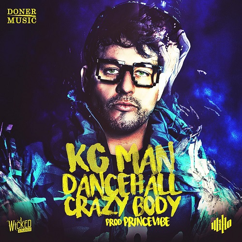 KG Man - Dancehall Crazy Body